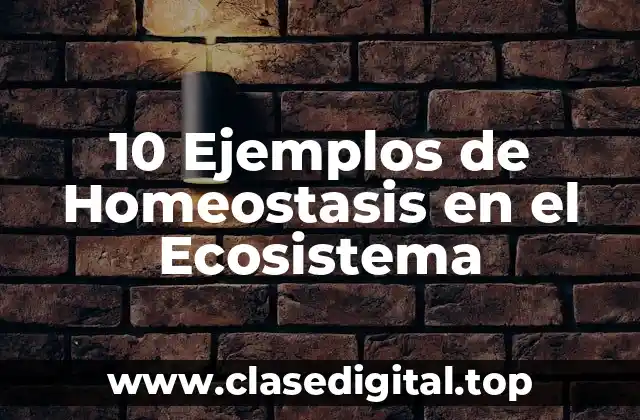 10 Ejemplos de Homeostasis en el Ecosistema