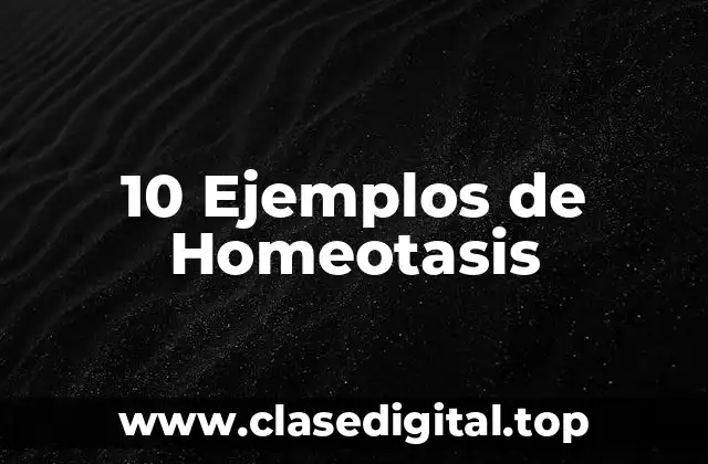 10 Ejemplos de Homeotasis