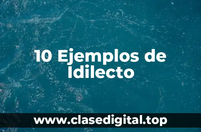 10 Ejemplos de Idilecto