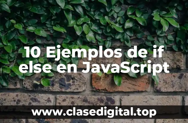 10 Ejemplos de if else en JavaScript