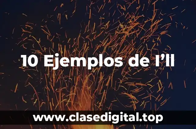 10 Ejemplos de I’ll
