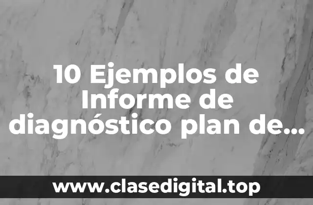 10 Ejemplos de Informe de diagnóstico plan de igualdad