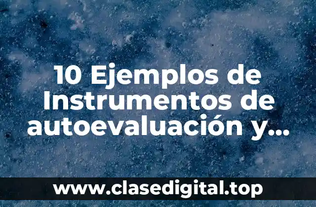 10 Ejemplos de Instrumentos de autoevaluación y coevaluación para geografía