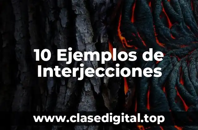 10 Ejemplos de Interjecciones