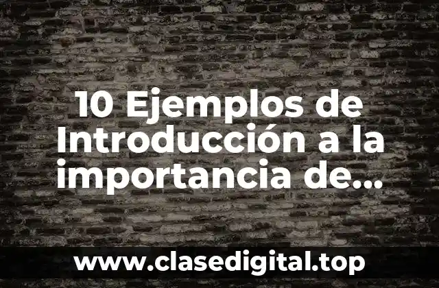 10 Ejemplos de Introducción a la importancia de explicar una cita textual