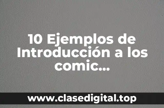 10 Ejemplos de Introducción a los comic psicodinamicos