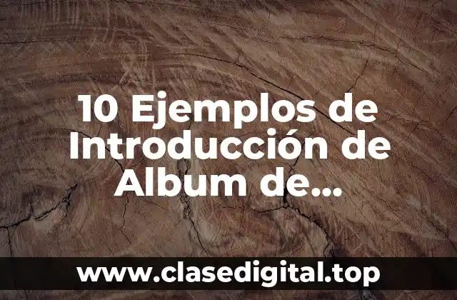 10 Ejemplos de Introducción de Album de Graduación Sexto Grado