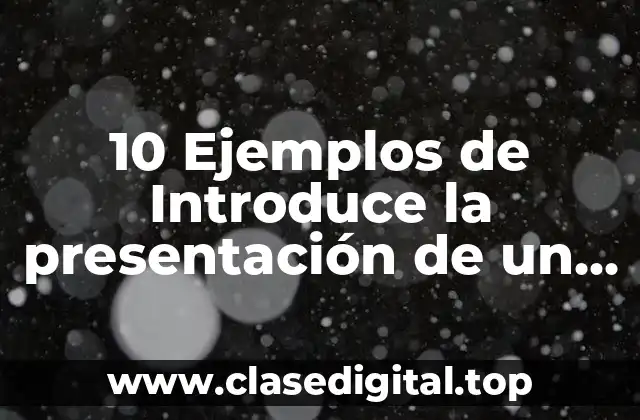 10 Ejemplos de Introduce la presentación de un curriculum