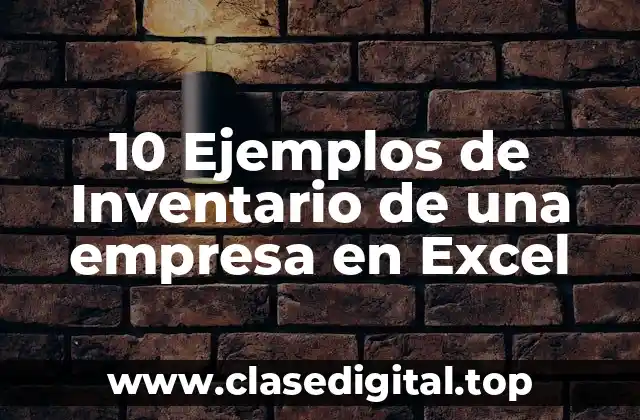 10 Ejemplos de Inventario de una empresa en Excel