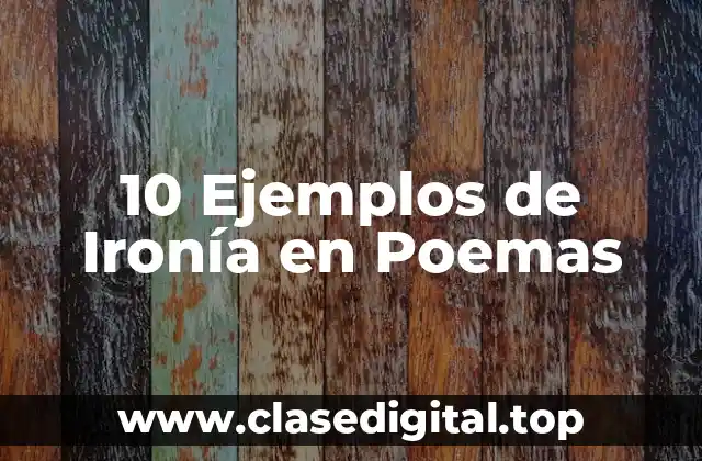 10 Ejemplos de Ironía en Poemas