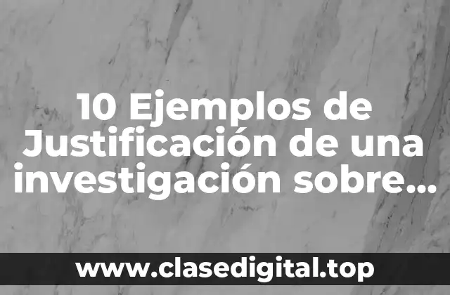 10 Ejemplos de Justificación de una investigación sobre la comunidad gay