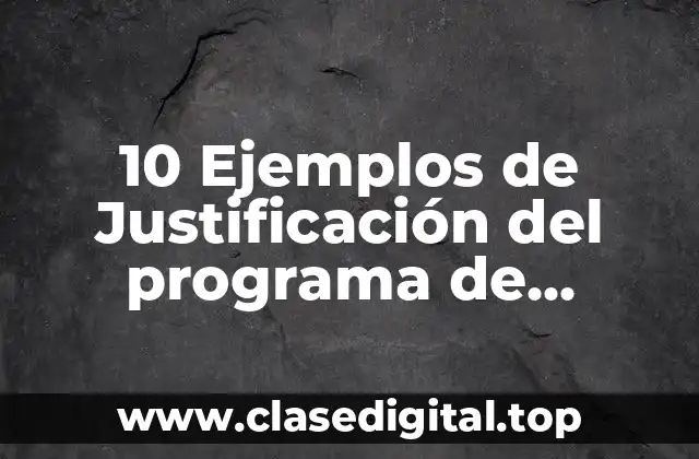 10 Ejemplos de Justificación del programa de seguridad y emergencia escolar