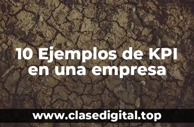 10 Ejemplos de KPI en una empresa