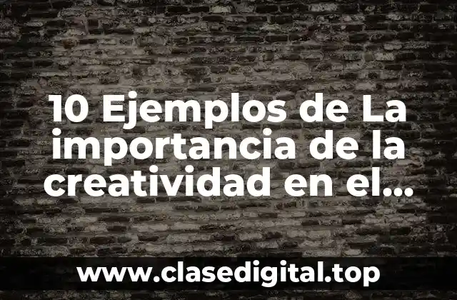 Ejemplos de creatividad en el aula