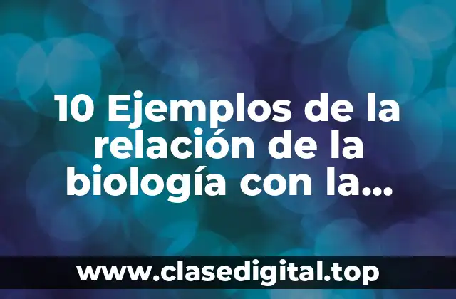 10 Ejemplos de la relación de la biología con la matemática