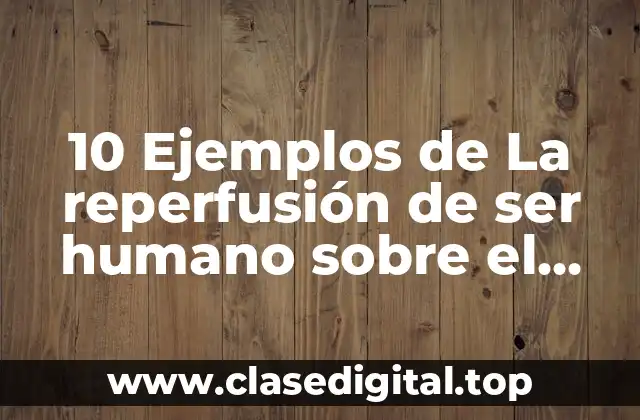 Ejemplos de reperfusión de ser humano sobre el relieve