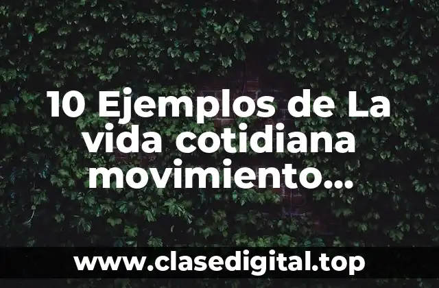 10 Ejemplos de La vida cotidiana movimiento rectilineo uniforme