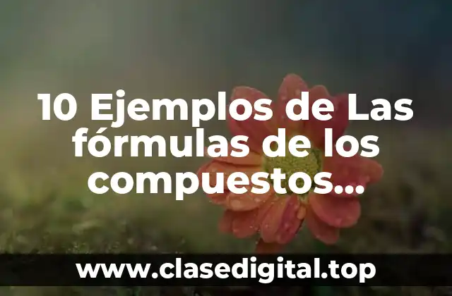 10 Ejemplos de Las fórmulas de los compuestos orgánicos condensadas