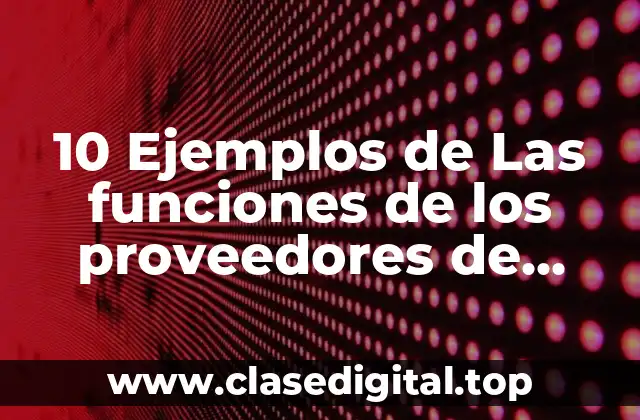 10 Ejemplos de Las funciones de los proveedores de salud