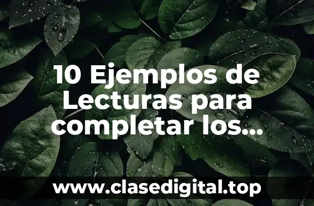 10 Ejemplos de Lecturas para completar los espacios en blanco