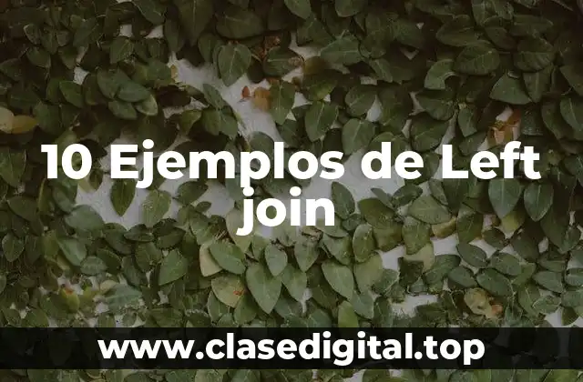 10 Ejemplos de Left join