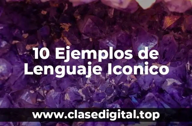 10 Ejemplos de Lenguaje Iconico