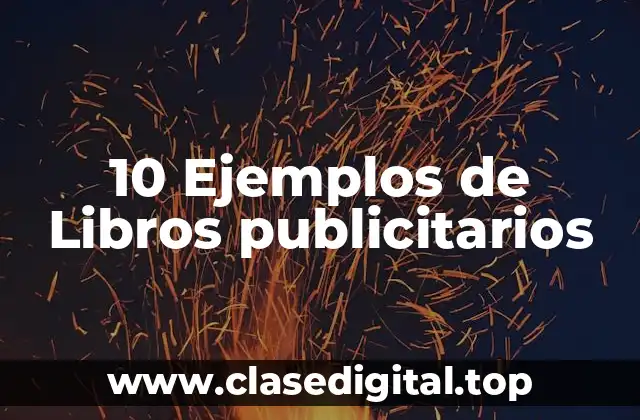10 Ejemplos de Libros publicitarios