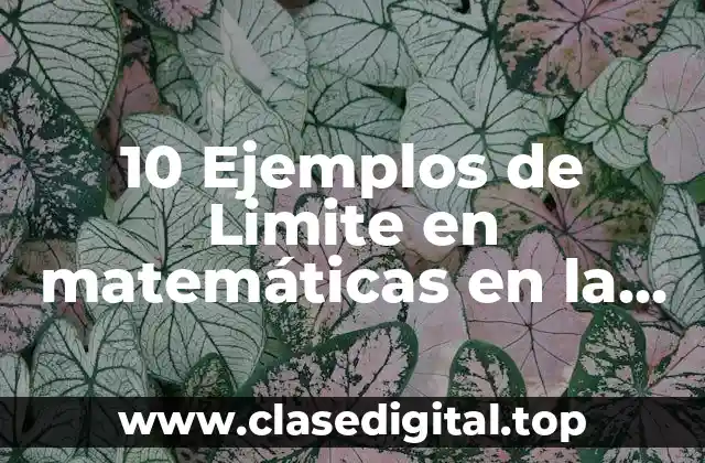 Ejemplos de límite en matemáticas