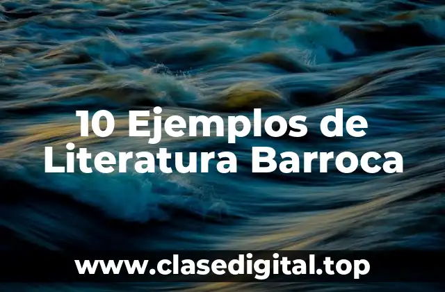 10 Ejemplos de Literatura Barroca
