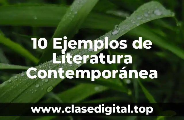 Ejemplos de Literatura Contemporánea