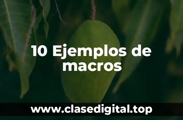 10 Ejemplos de macros
