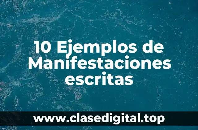 10 Ejemplos de Manifestaciones escritas