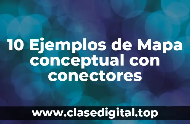 10 Ejemplos de Mapa conceptual con conectores