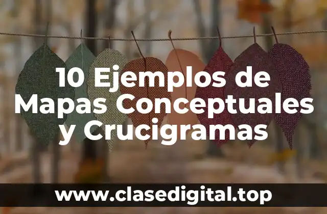 10 Ejemplos de Mapas Conceptuales y Crucigramas