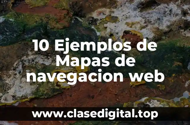 10 Ejemplos de Mapas de navegacion web