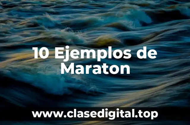 10 Ejemplos de Maraton