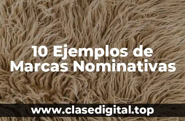 10 Ejemplos de Marcas Nominativas