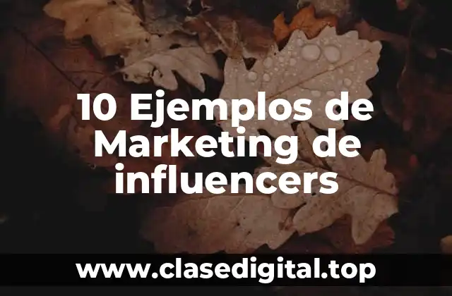 10 Ejemplos de Marketing de influencers