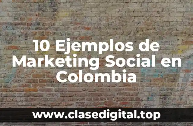 10 Ejemplos de Marketing Social en Colombia