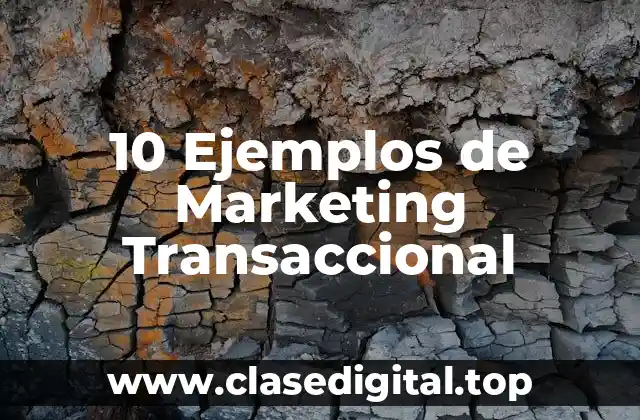 10 Ejemplos de Marketing Transaccional