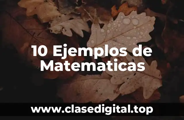 10 Ejemplos de Matematicas