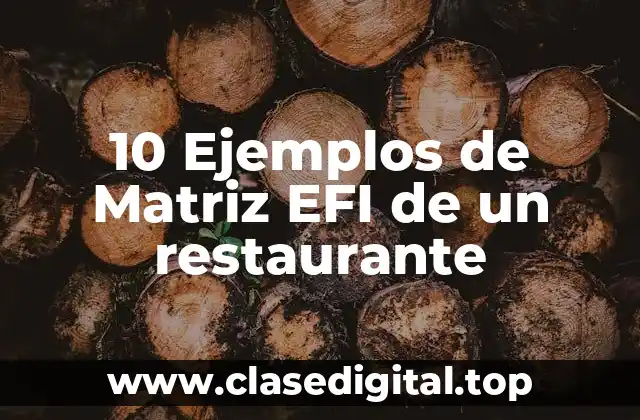 10 Ejemplos de Matriz EFI de un restaurante
