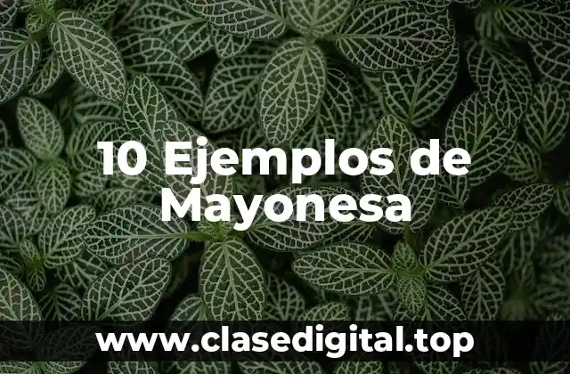10 Ejemplos de Mayonesa