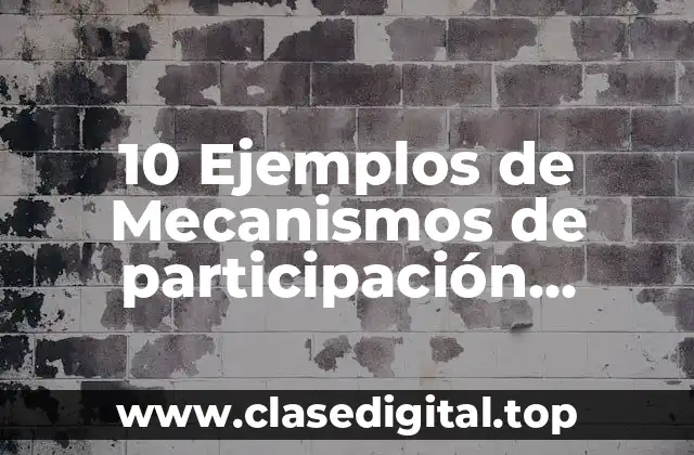 10 Ejemplos de Mecanismos de participación ciudadana en Colombia