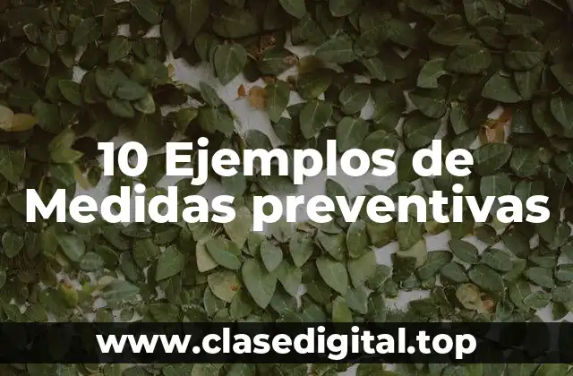 Ejemplos de medidas preventivas