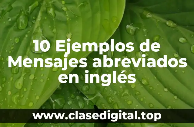 10 Ejemplos de Mensajes abreviados en inglés