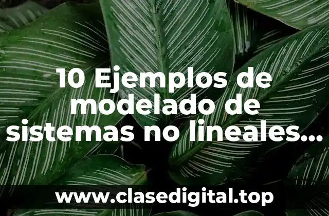 10 Ejemplos de modelado de sistemas no lineales eje con corredera