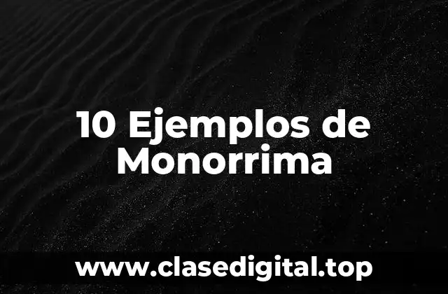 10 Ejemplos de Monorrima