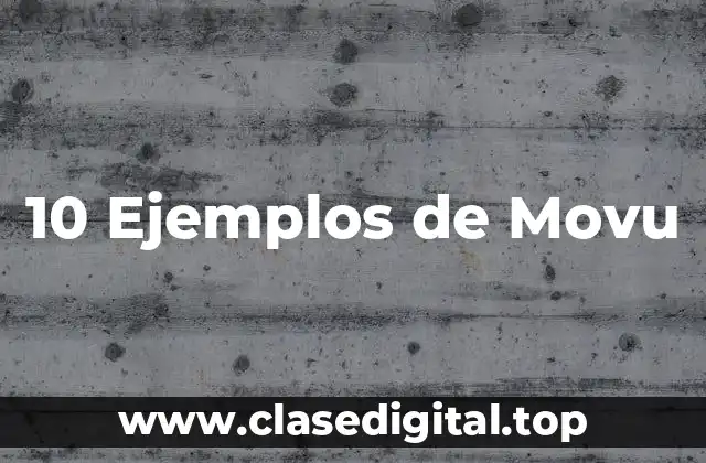 10 Ejemplos de Movu