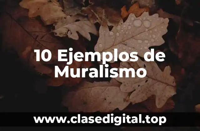 10 Ejemplos de Muralismo